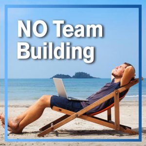 NO Team Building